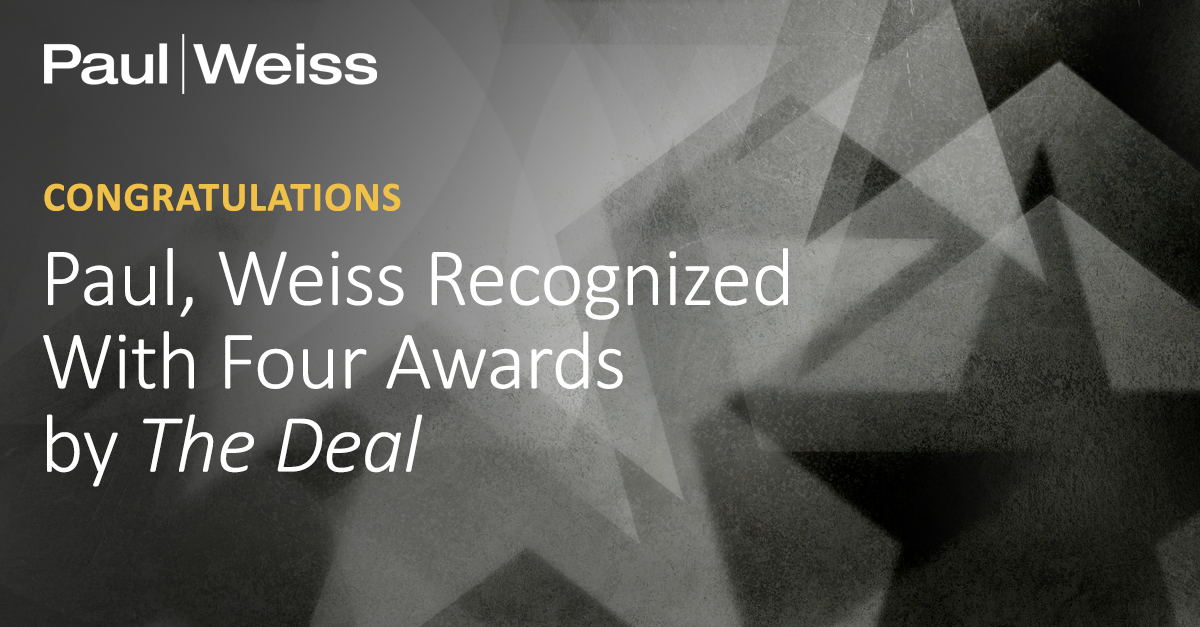 Paul, Weiss Recognized With Four Awards by The Deal Paul, Weiss
