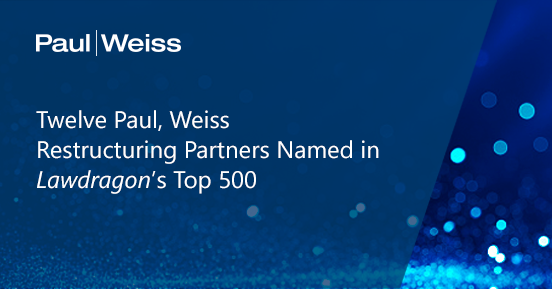 Seven Paul, Weiss Restructuring Partners Named In Lawdragon’s Top 500 ...