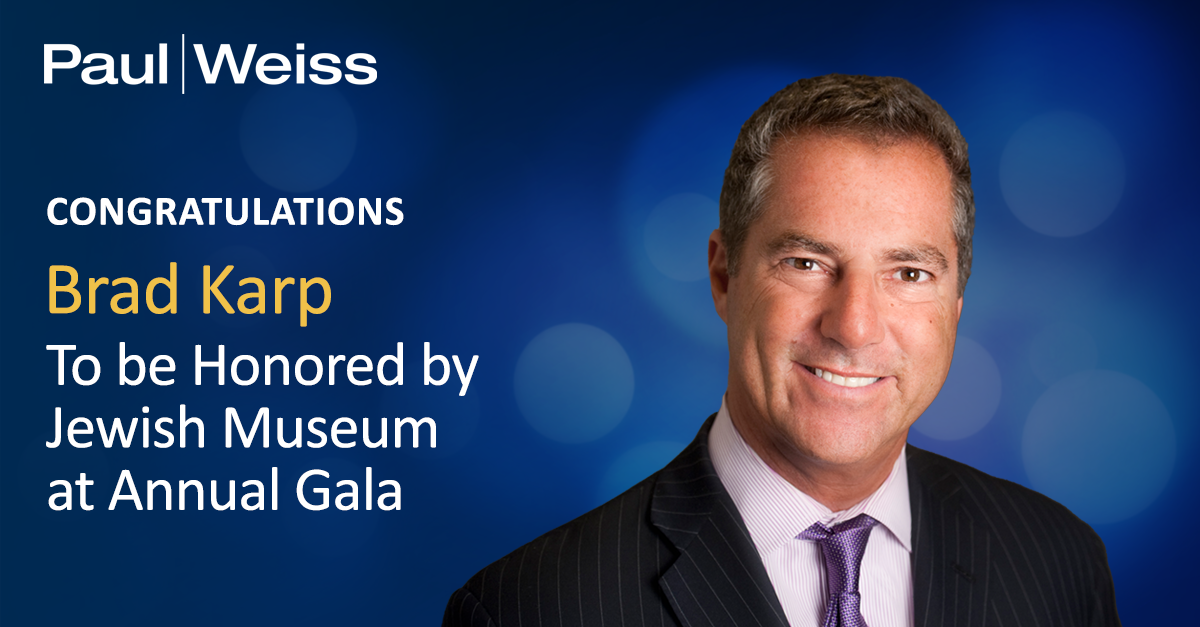 Brad Karp to be Honored by Jewish Museum at Annual Gala | Paul, Weiss