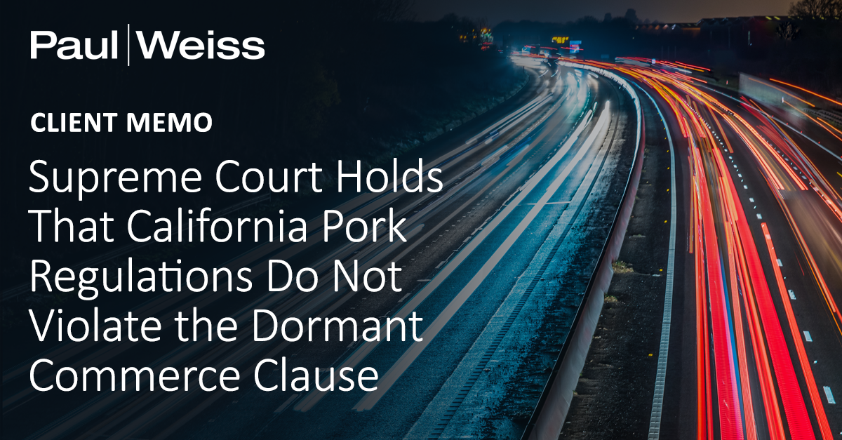 Supreme Court Holds That California Pork Regulations Do Not Violate the