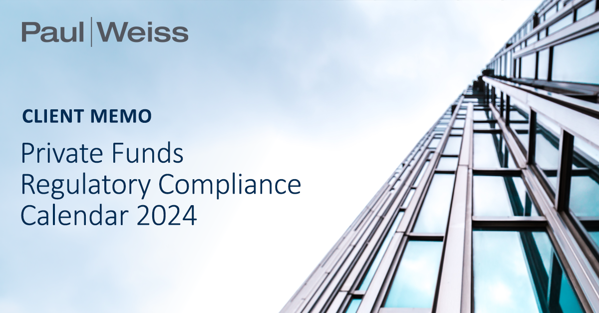 Private Funds Regulatory Compliance Calendar 2024 Paul Weiss   Private Funds Compliance Calendar 2024 Li 