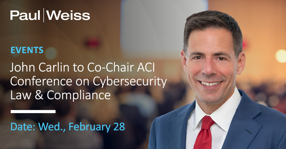 John Carlin to Co-Chair ACI Conference on Cybersecurity Law ...