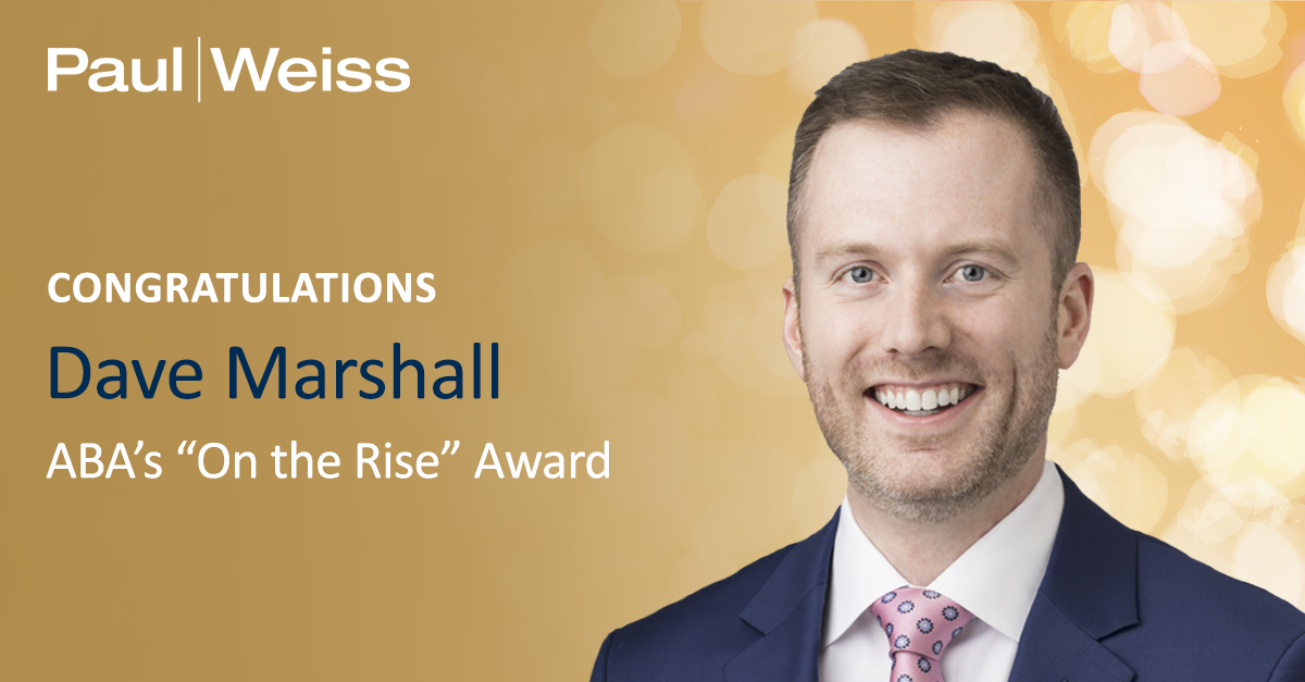 Dave Marshall Receives ABA’s 2024 “On the Rise” Award | Paul, Weiss